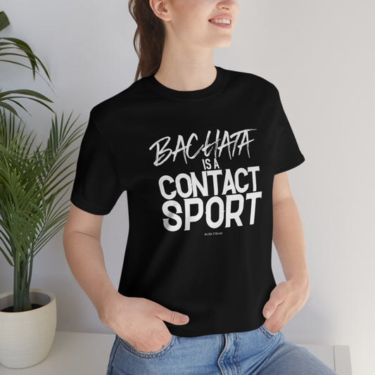 Bachata is a contact sport Tee
