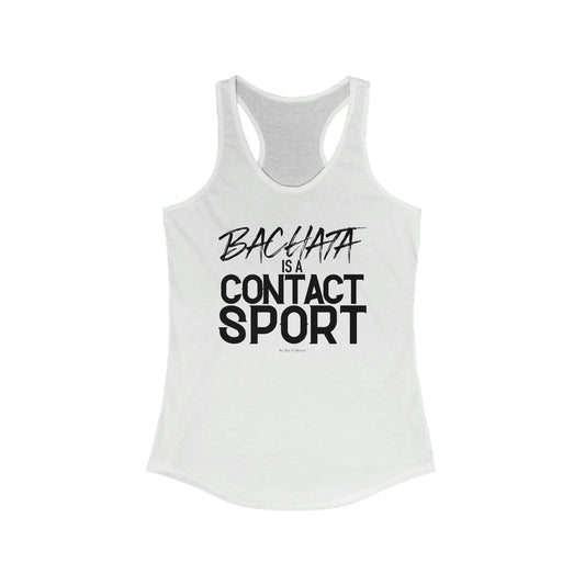 Bachata Is A Contact Sport Racerback Tank